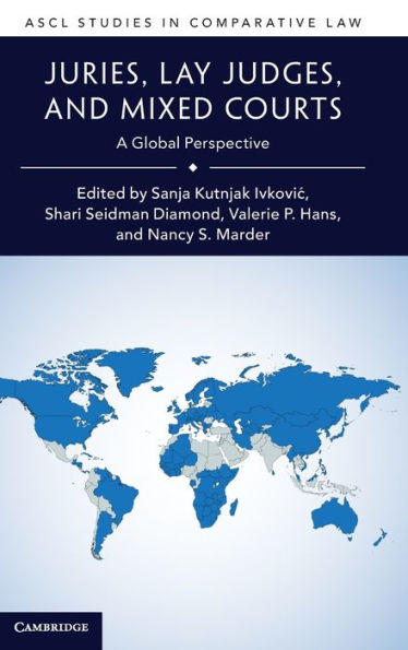 Juries, Lay Judges, and Mixed Courts: A Global Perspective