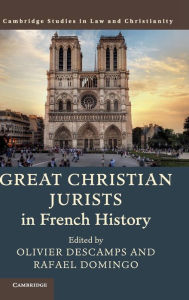 Title: Great Christian Jurists in French History, Author: Olivier Descamps