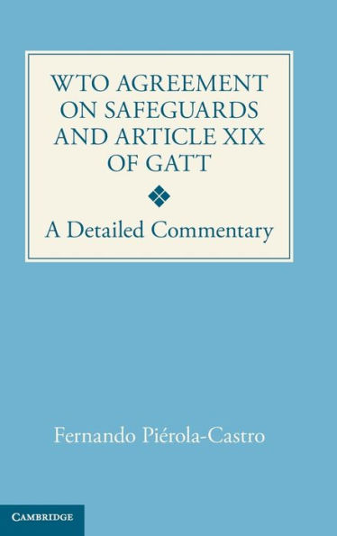 WTO Agreement on Safeguards and Article XIX of GATT: A Detailed Commentary