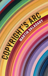 Title: Copyright's Arc, Author: Martin Skladany