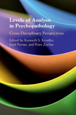 Levels of Analysis in Psychopathology: Cross-Disciplinary Perspectives / Edition 1