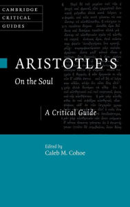 Title: Aristotle's On the Soul: A Critical Guide, Author: Caleb Cohoe