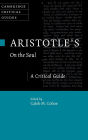 Aristotle's On the Soul: A Critical Guide