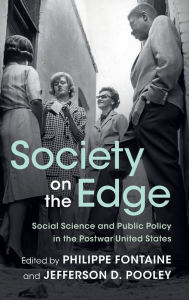 Title: Society on the Edge: Social Science and Public Policy in the Postwar United States, Author: Philippe Fontaine