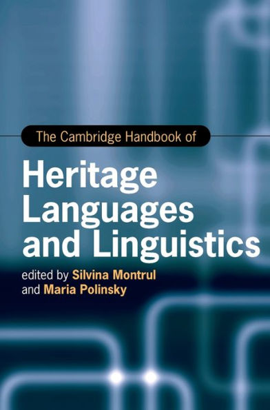 The Cambridge Handbook of Heritage Languages and Linguistics