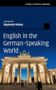 Title: English in the German-Speaking World, Author: Raymond Hickey