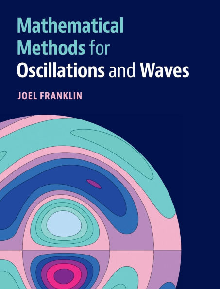 Mathematical Methods for Oscillations and Waves