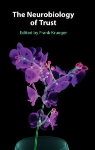 Title: The Neurobiology of Trust, Author: Frank Krueger