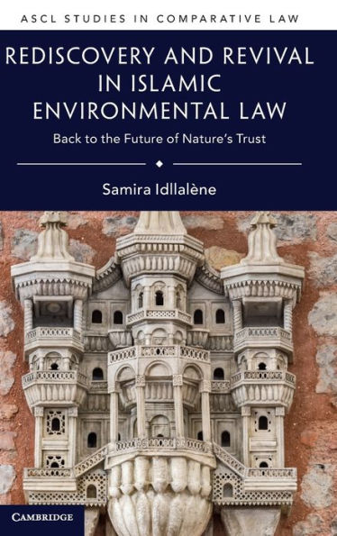 Rediscovery and Revival Islamic Environmental Law: Back to the Future of Nature's Trust