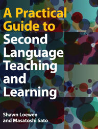 Title: A Practical Guide to Second Language Teaching and Learning, Author: Shawn Loewen