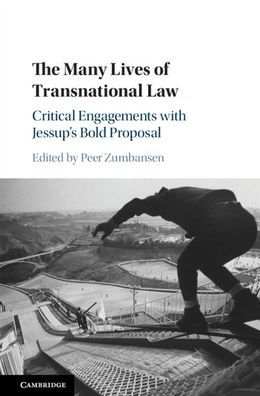 The Many Lives of Transnational Law: Critical Engagements with Jessup's Bold Proposal