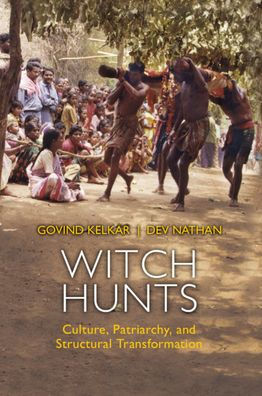 Witch Hunts: Culture, Patriarchy and Structural Transformation