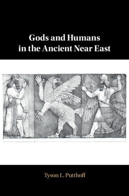 Gods and Humans the Ancient Near East