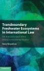 Transboundary Freshwater Ecosystems in International Law: The Role and Impact of the UNECE Environmental Regime