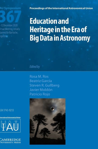 Education and Heritage in the Era of Big Data in Astronomy (IAU S367): The First Steps on the IAU 2020-2030 Strategic Plan