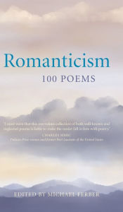 Title: Romanticism: 100 Poems, Author: Michael Ferber
