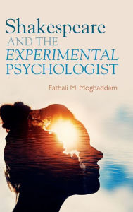 Title: Shakespeare and the Experimental Psychologist, Author: Fathali M. Moghaddam