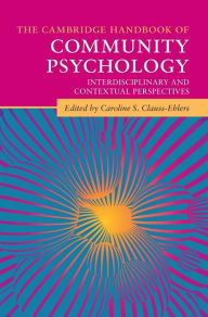 Title: The Cambridge Handbook of Community Psychology: Interdisciplinary and Contextual Perspectives, Author: Caroline S. Clauss-Ehlers