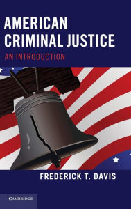 Title: American Criminal Justice: An Introduction, Author: Frederick T. Davis
