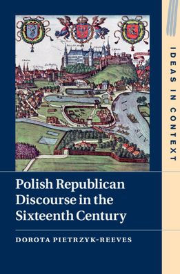 Polish Republican Discourse the Sixteenth Century