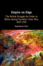 Empire on Edge: The British Struggle for Order in Belize during Yucatan's Caste War, 1847-1901