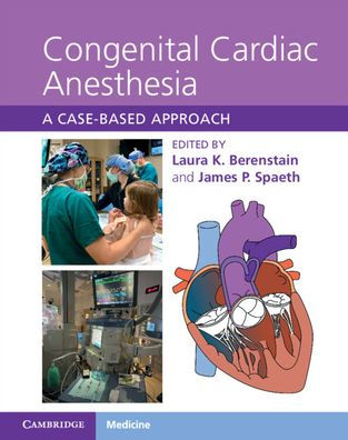 Congenital Cardiac Anesthesia: A Case-based Approach