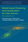 Model-Based Clustering and Classification for Data Science: With Applications in R