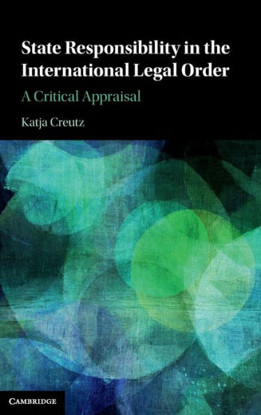 State Responsibility the International Legal Order: A Critical Appraisal