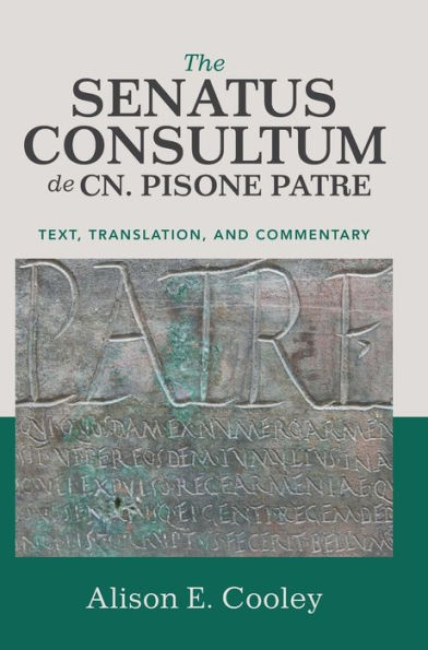 The Senatus Consultum de Cn. Pisone Patre: Text, Translation, and Commentary