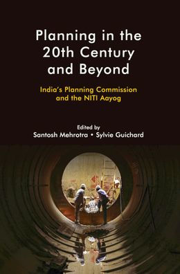 Planning in the 20th Century and Beyond: India's Planning Commission and the NITI Aayog