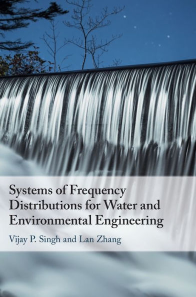 Systems of Frequency Distributions for Water and Environmental Engineering