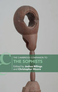 Title: The Cambridge Companion to the Sophists, Author: Joshua Billings