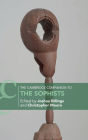 The Cambridge Companion to the Sophists