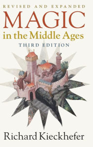 Title: Magic in the Middle Ages, Author: Richard Kieckhefer