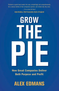 Free downloads of ebooks for kobo Grow the Pie: How Great Companies Deliver Both Purpose and Profit by Alex Edmans FB2 DJVU in English 9781108494854