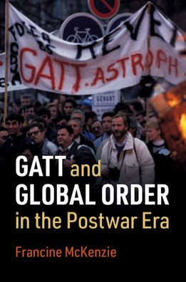 GATT and Global Order the Postwar Era