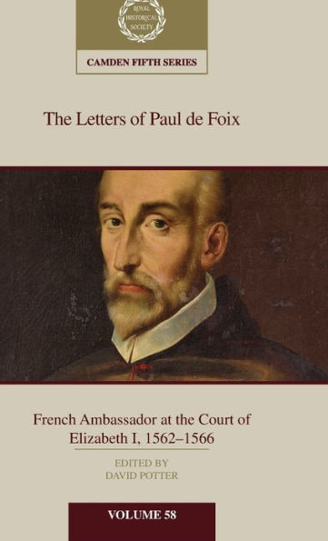 The Letters of Paul de Foix, French Ambassador at the Court of Elizabeth I, 1562-66