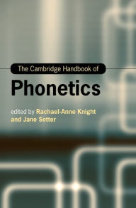 Title: The Cambridge Handbook of Phonetics, Author: Rachael-Anne Knight