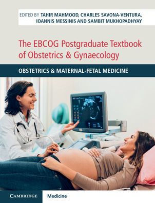 The EBCOG Postgraduate Textbook of Obstetrics & Gynaecology: Maternal-Fetal Medicine