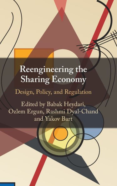 Reengineering the Sharing Economy: Design, Policy, and Regulation