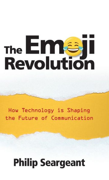 The Emoji Revolution: How Technology is Shaping the Future of Communication