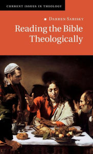 Title: Reading the Bible Theologically, Author: Darren Sarisky