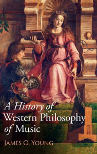 Free ebook mobile download A History of Western Philosophy of Music by James O. Young, James O. Young