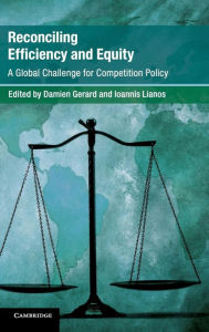 Title: Reconciling Efficiency and Equity: A Global Challenge for Competition Policy, Author: Damien Gerard