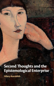 Title: Second Thoughts and the Epistemological Enterprise, Author: Hilary Kornblith