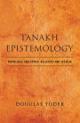 Tanakh Epistemology: Knowledge and Power, Religious and Secular