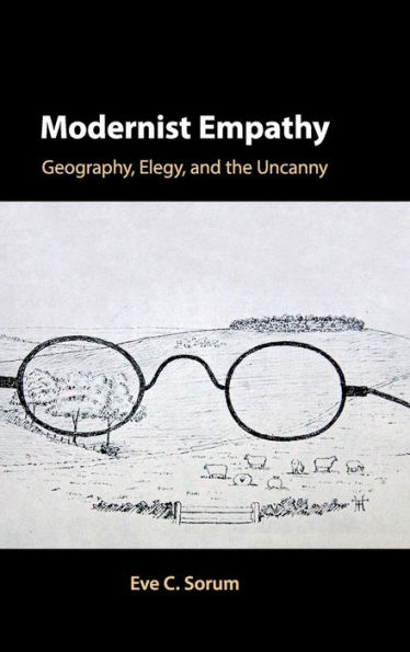 Modernist Empathy: Geography, Elegy, and the Uncanny