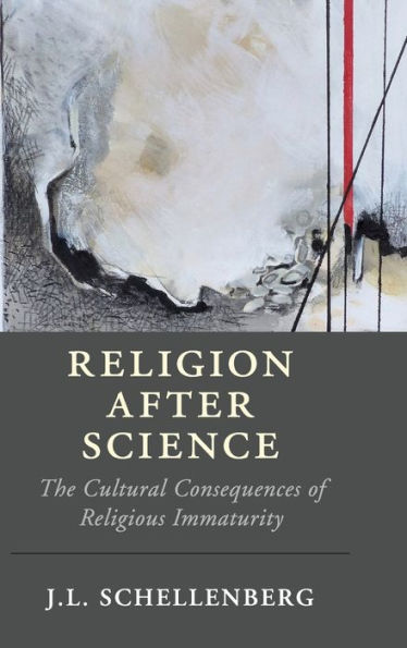 Religion after Science: The Cultural Consequences of Religious Immaturity