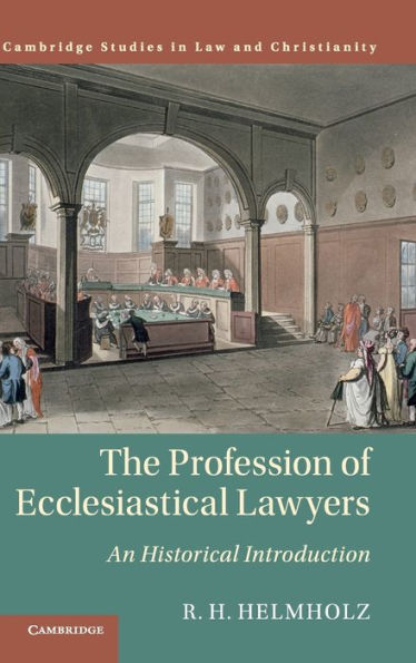 The Profession of Ecclesiastical Lawyers: An Historical Introduction