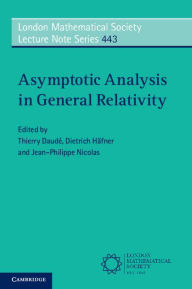 Title: Asymptotic Analysis in General Relativity, Author: Thierry Daudé